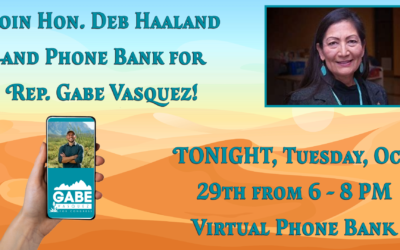 Join Hon. Deb Haaland to Get Out the Vote for Gabe Vasquez by calling voters!