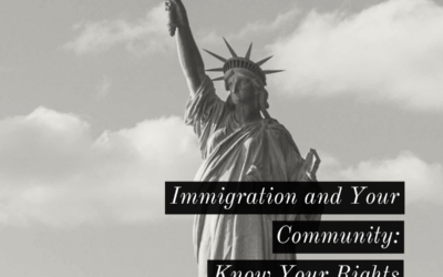 Immigration & Your Community: Know Your Rights